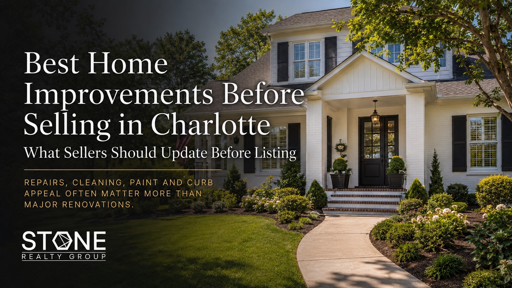 Charlotte home with strong curb appeal, highlighting the best home improvements to make before selling, including repairs, paint, cleaning and landscaping.