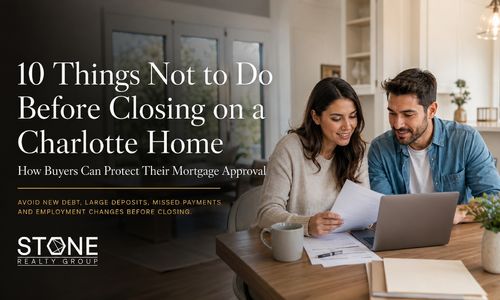 10 Things Not to Do Before Closing on a Charlotte &hellip;