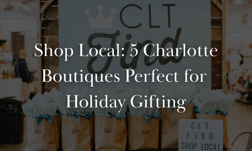 5 Charlotte Local Shops You Haven’t Shopped Yet (But Definitely …