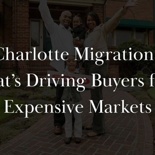 Why Buyers Keep Moving to Charlotte from High-Cost Cities
