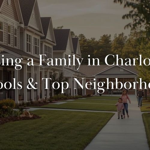 Schools & Family-Friendly Neighborhoods in Charlotte, NC