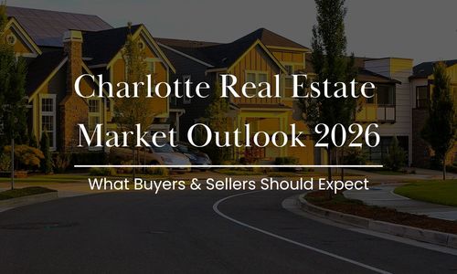 Charlotte Real Estate Market Outlook 2026: What Buyers and Sellers &hellip;