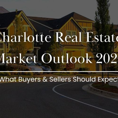Charlotte Real Estate Market Outlook 2026: What Buyers and Sellers Should Expect