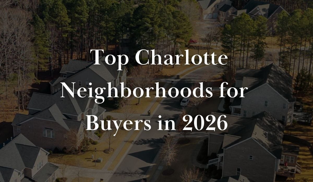 _Top Charlotte Neighborhoods for Buyers in 2026