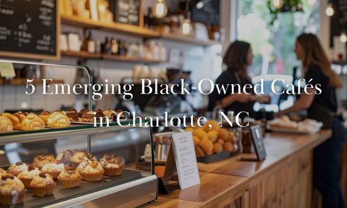 5 Emerging Black-Owned Cafés in Charlotte, NC Making Waves in &hellip;
