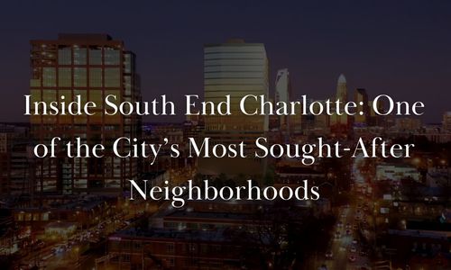 Inside South End Charlotte: One of the City’s Most Sought-After &hellip;