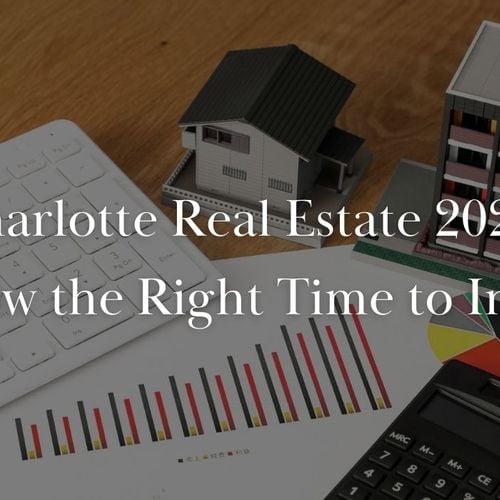 Is Now the Right Time to Invest in Charlotte Real Estate? Expert Forecasts for 2026