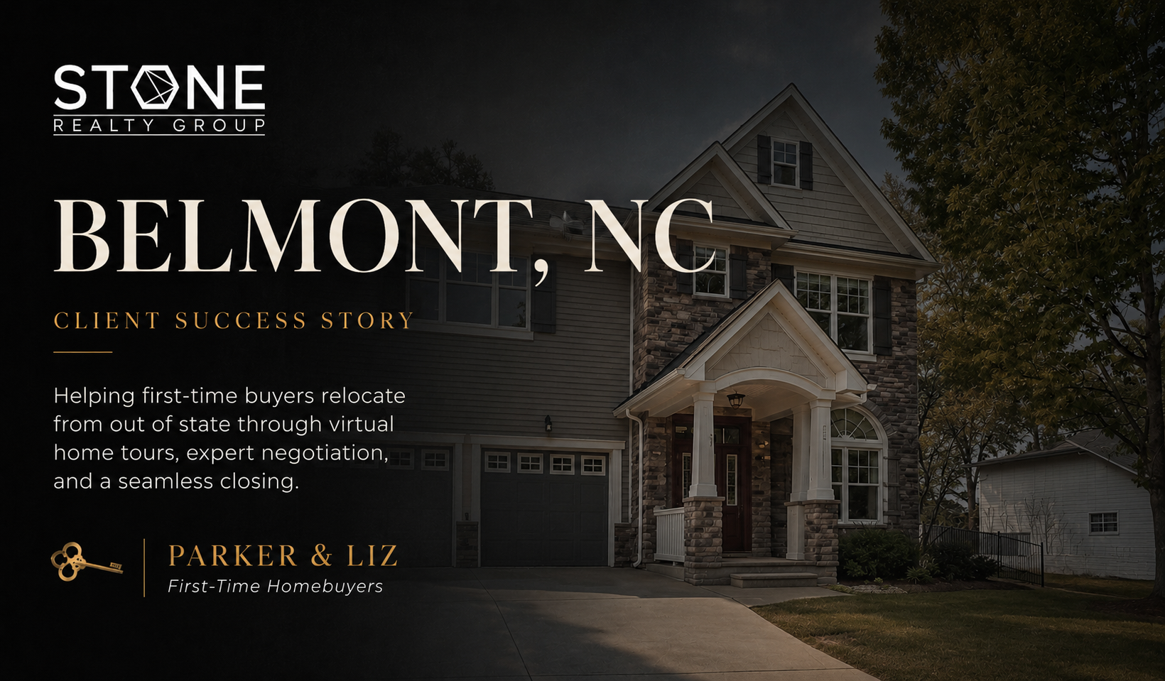 Belmont, NC Client Success Story featuring first-time homebuyers who relocated to the Charlotte area with the help of Stone Realty Group through virtual tours and expert negotiation.