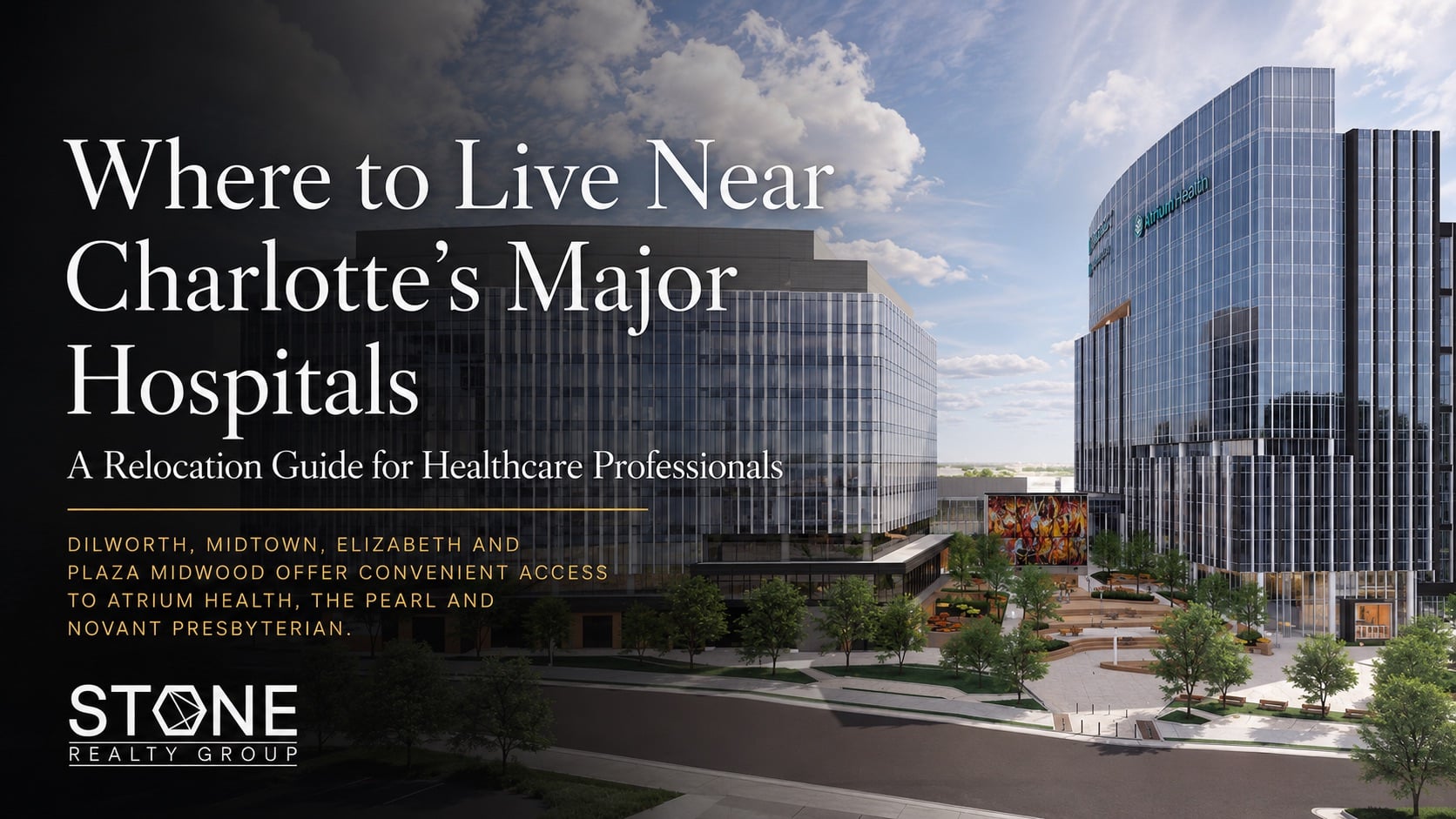 Charlotte healthcare district near Atrium Health and The Pearl, highlighting neighborhoods for medical professionals relocating to Charlotte, NC.