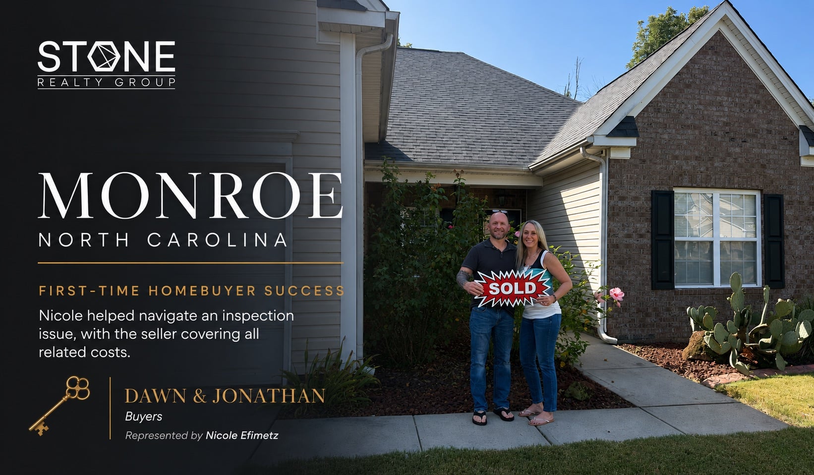 irst-time homebuyers Dawn and Jonathan holding a sold sign outside their Monroe, NC home after Nicole Efimetz helped resolve an inspection issue.