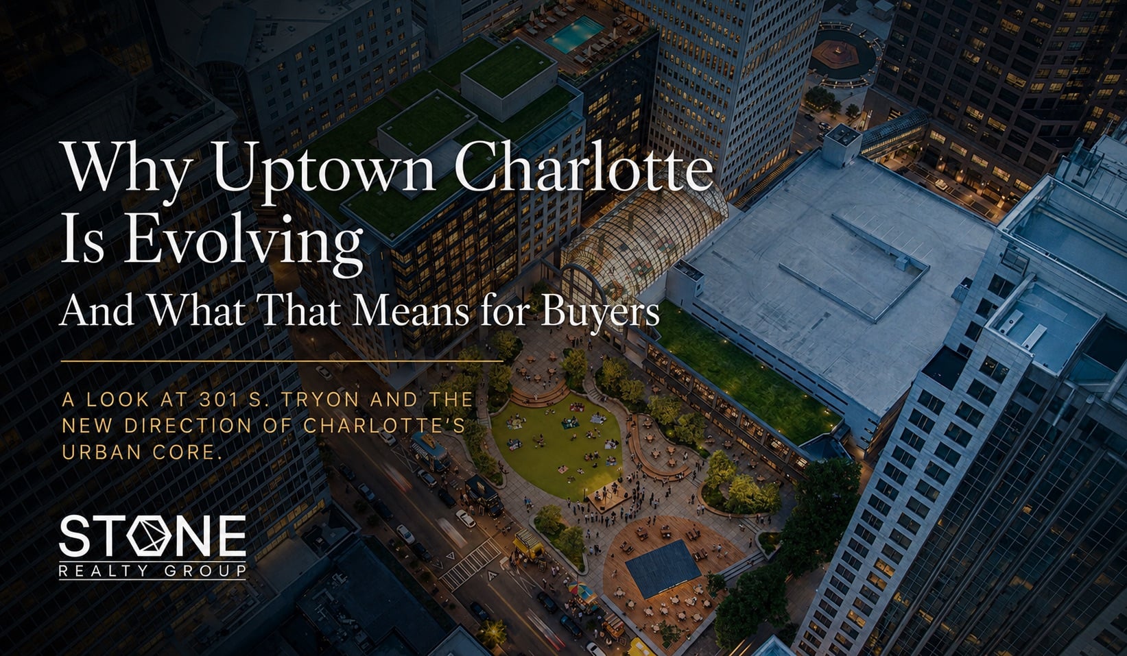 Aerial view of Uptown Charlotte highlighting 301 S. Tryon and the evolving urban core with offices, housing, hotels, retail, and public spaces.