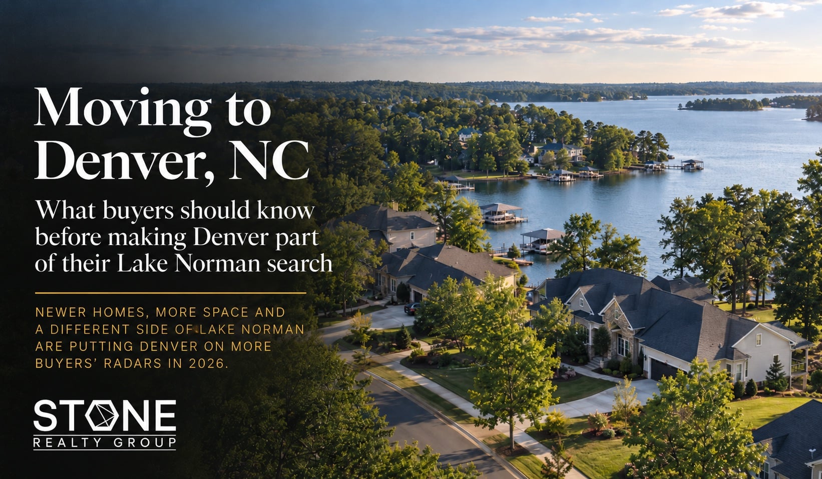 Aerial view of homes near Lake Norman in Denver, NC, highlighting the community’s growing new-construction options, lake access and appeal to Charlotte-area buyers in 2026.