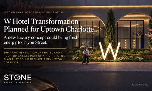 Uptown Charlotte’s W Hotel Transformation: 399 Apartments, Luxury Hotel and …