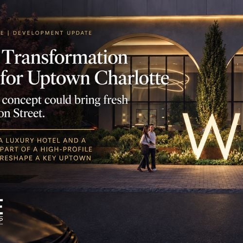Uptown Charlotte’s W Hotel Transformation: 399 Apartments, Luxury Hotel and Rooftop Bar Planned for Tryon Street