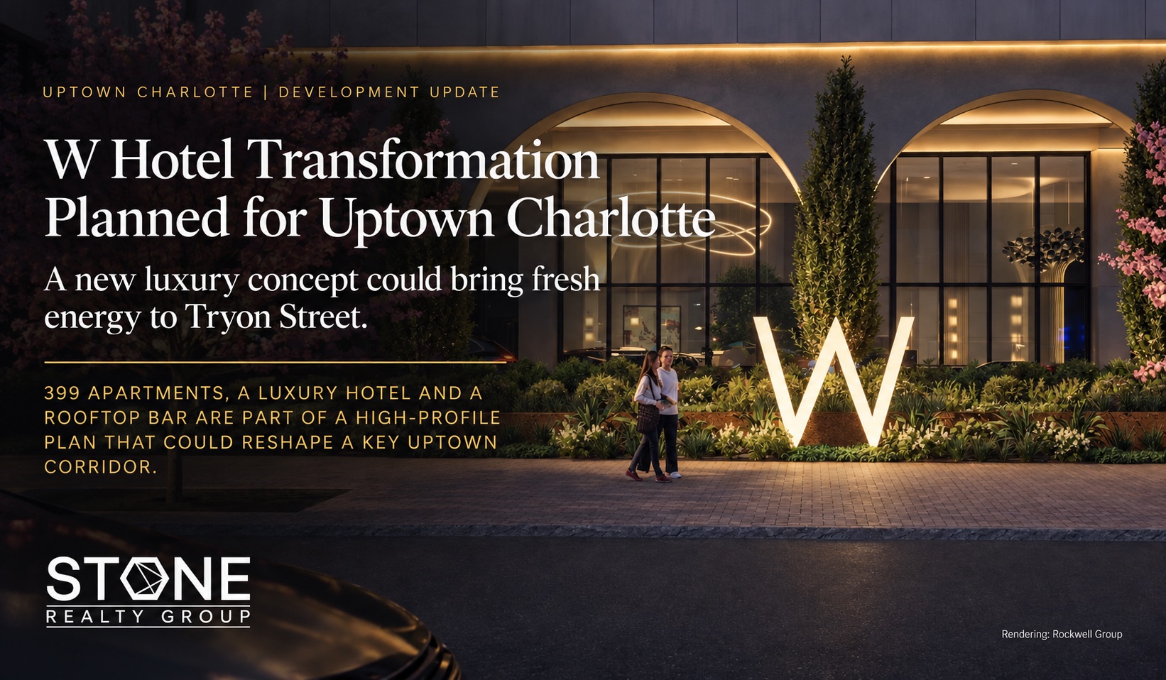 Rendering of the planned W Hotel transformation in Uptown Charlotte featuring 399 apartments, a luxury hotel and rooftop bar along Tryon Street.