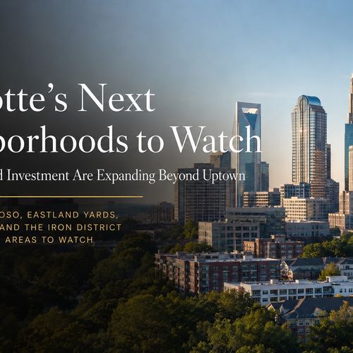 5 Charlotte Neighborhoods to Watch in Late 2026