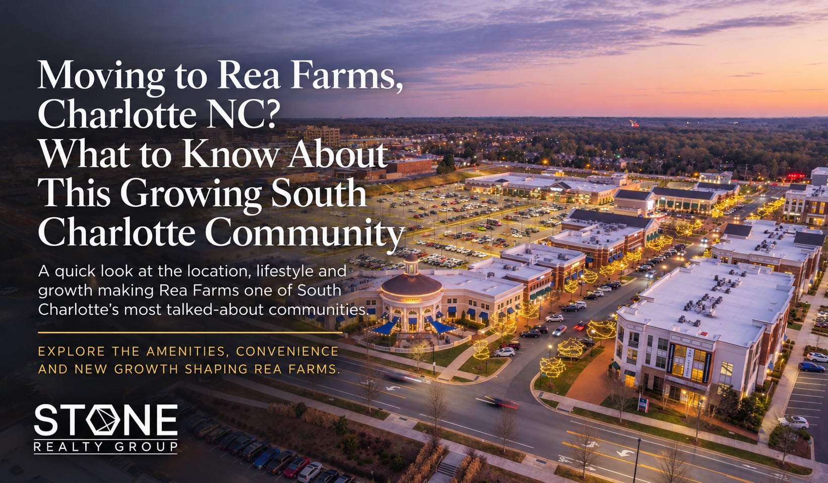 Aerial view of Rea Farms in South Charlotte, NC, featuring shops, restaurants, roads and the mixed-use community at sunset.