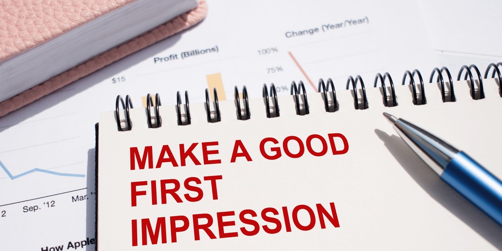 First Impressions Are Everything