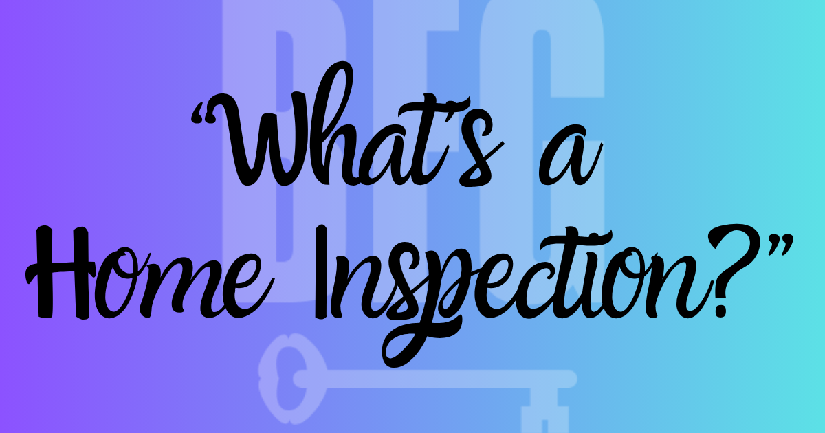 “What’s a Home Inspection”