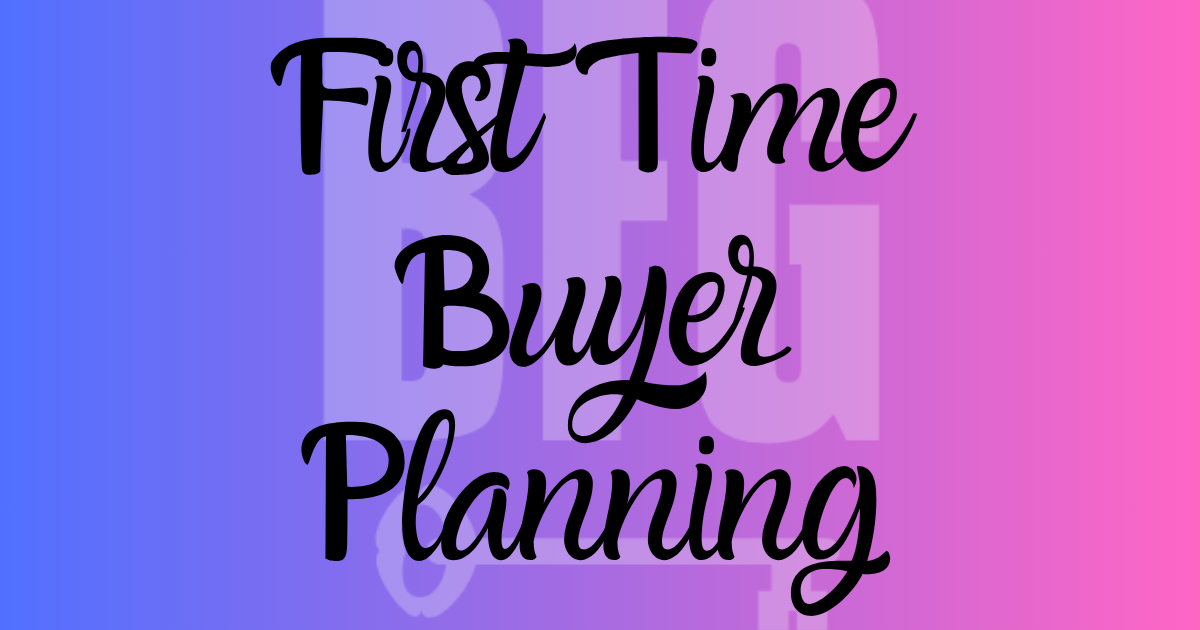 First Time Buyer Planning