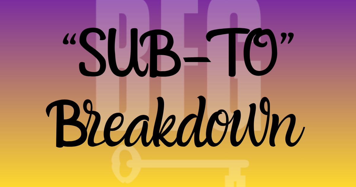 “SUB-TO” Breakdown