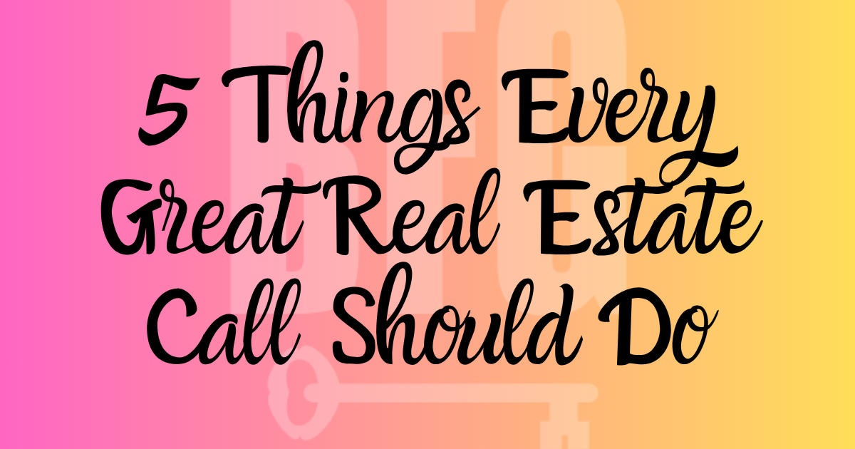 5 Things Every Great Real Estate Call Should Do