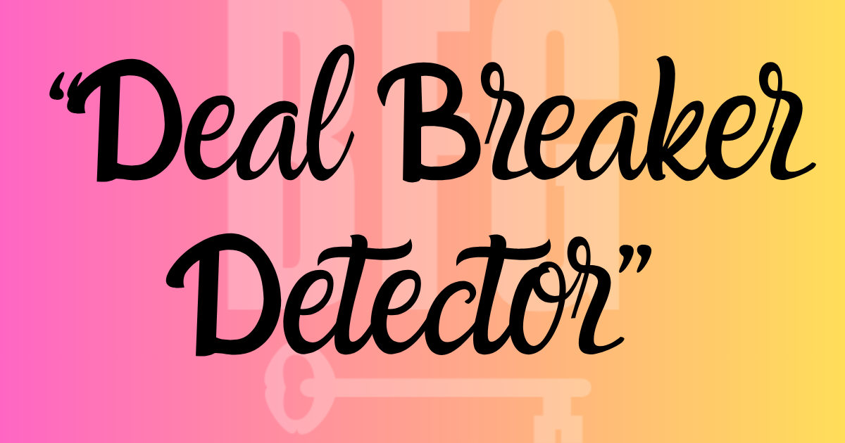 “Deal Breaker Detector”