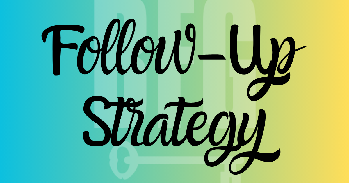 Follow-Up Strategy