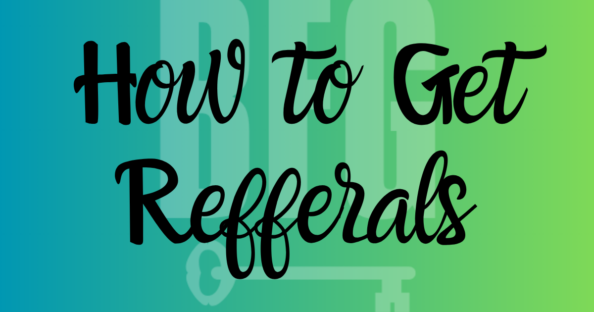 How to Get Refferals