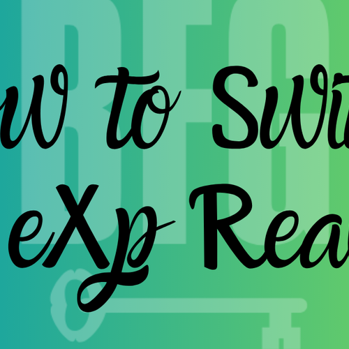 How to Switch to eXp Realty – Step-by-Step Transition Guide for 2025
