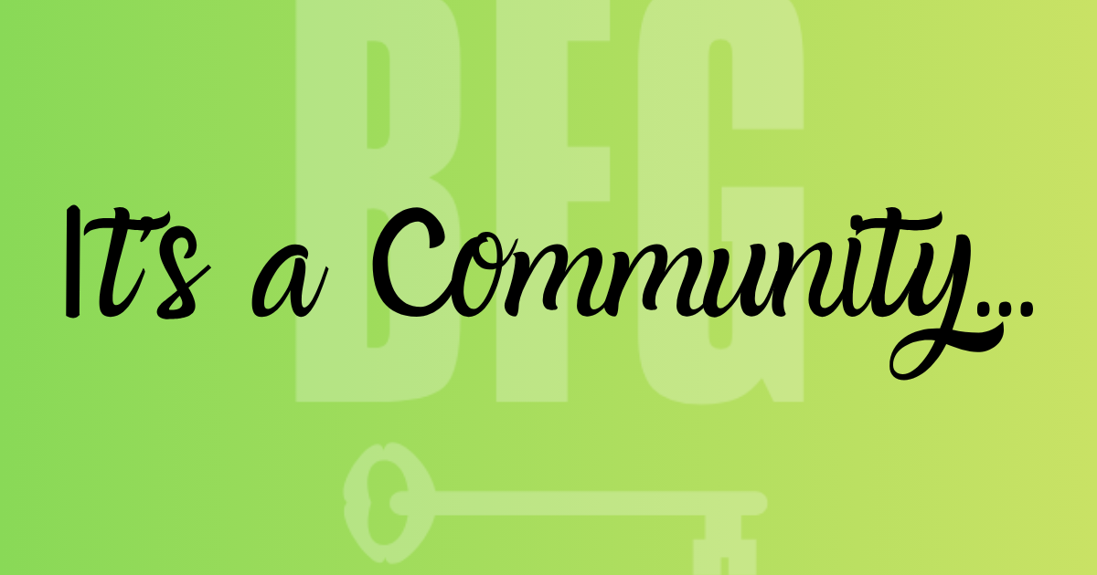 It’s a Community...