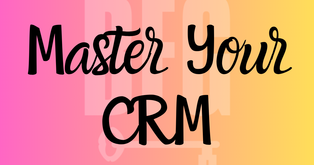 Master Your CRM
