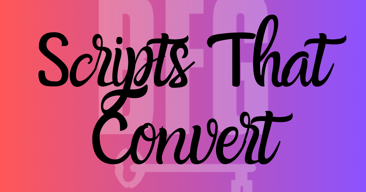 Scripts That Convert 2
