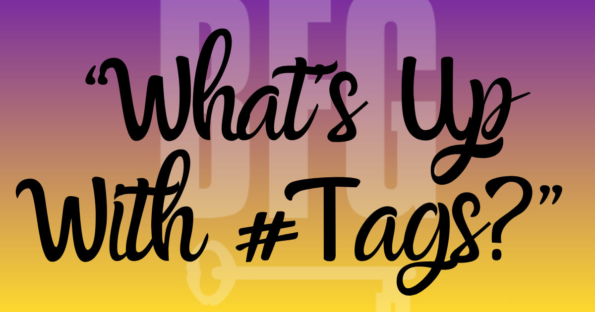 “What’s Up With #Tags”