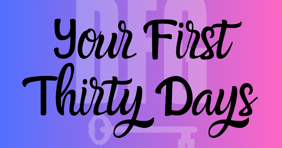 Your First Thirty Days