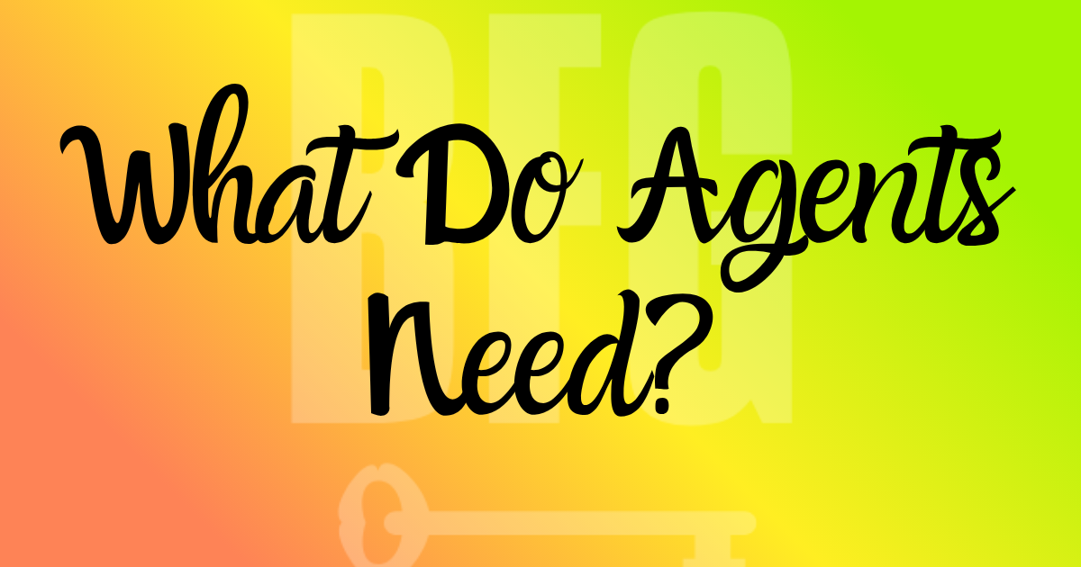 Graphic banner transitioning from peach to yellow to lime green with black script text asking "What Do Agents Need?" over a ghosted BFG logo and key watermark.