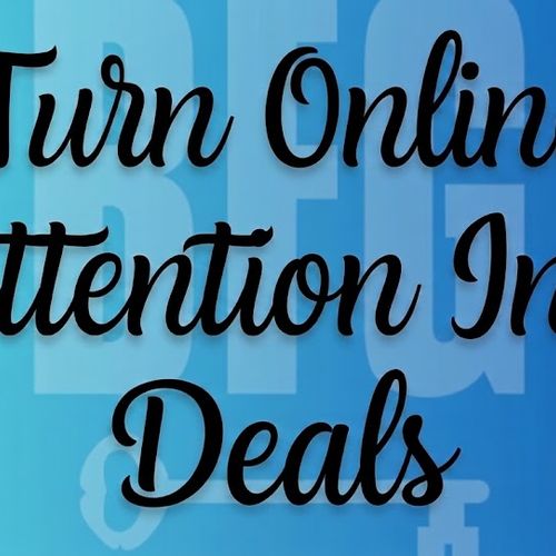 Turn Online Attention Into Closed Deals