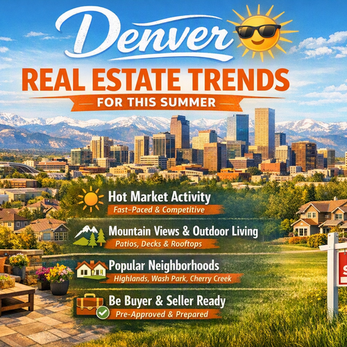 Denver Real Estate Trends & Tips for This Summer