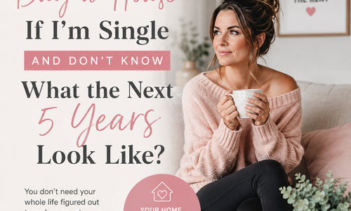 Should I Buy a House If I’m Single and Don’t &hellip;