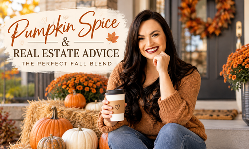 Pumkin Spice & Real Estate Advise