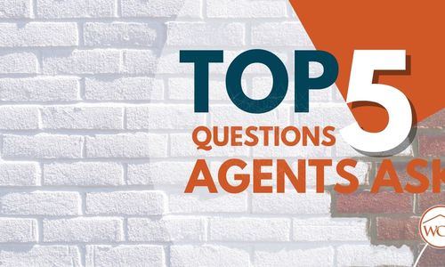 Top 5 Questions Agents Ask…