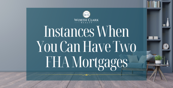 Instances When You Can Have Two FHA Mort…