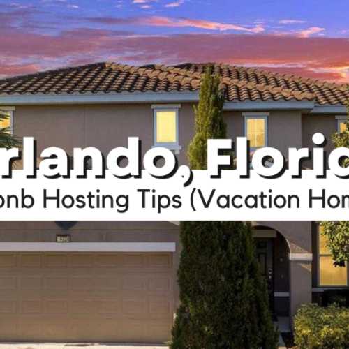 Airbnb Hosting Tips for Orlando Vacation Homes