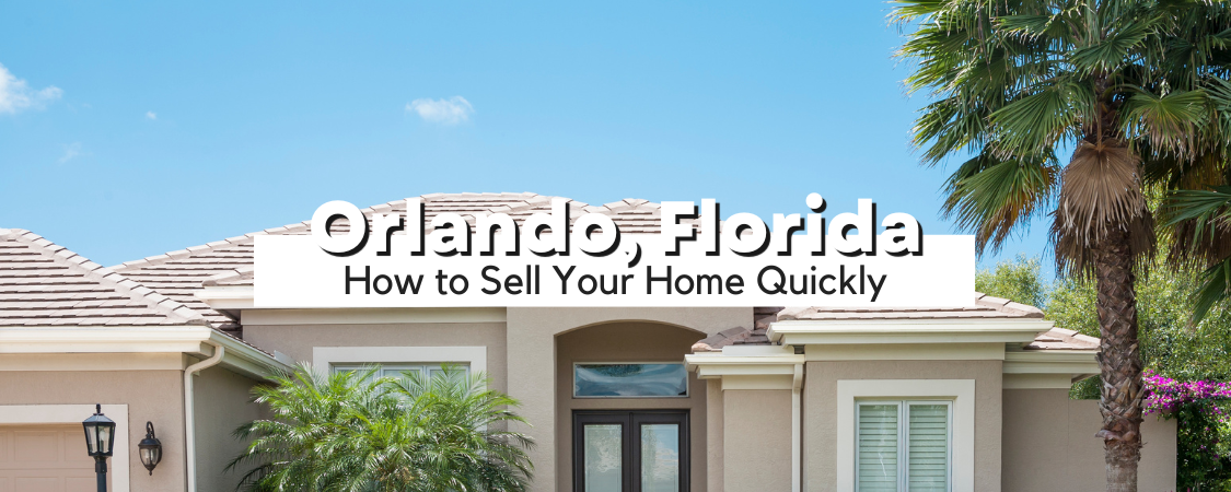 How to Sell Your Home Quickly and for Top Dollar in Orlando, Florida