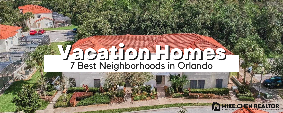 7 Best Neighborhoods in Orlando for Vacation Homes