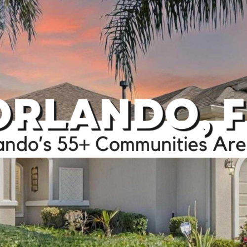 Why 55+ Communities in Orlando Are Booming