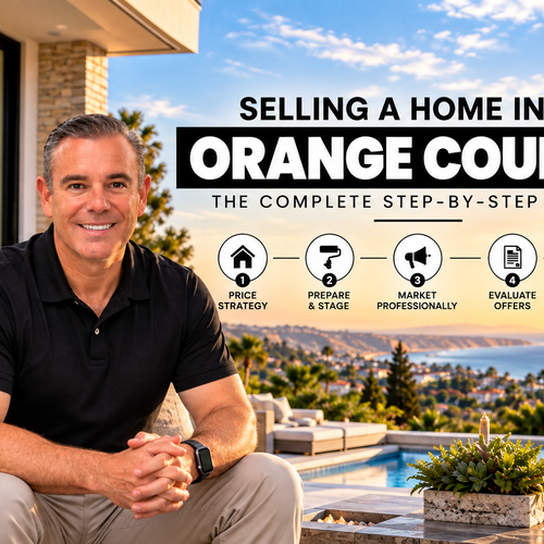 Selling a Home in Orange County: The Complete Step-by-Step Guide