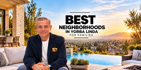 Best Neighborhoods in Yorba Linda for Families (Schools, &hellip;