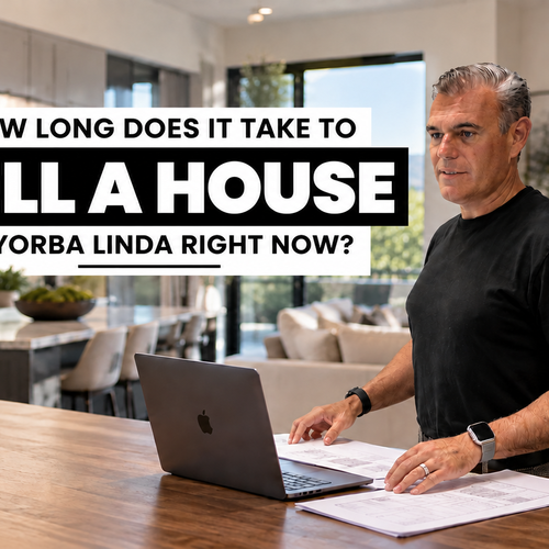 How Long Does It Take to Sell a House in Yorba Linda Right Now?