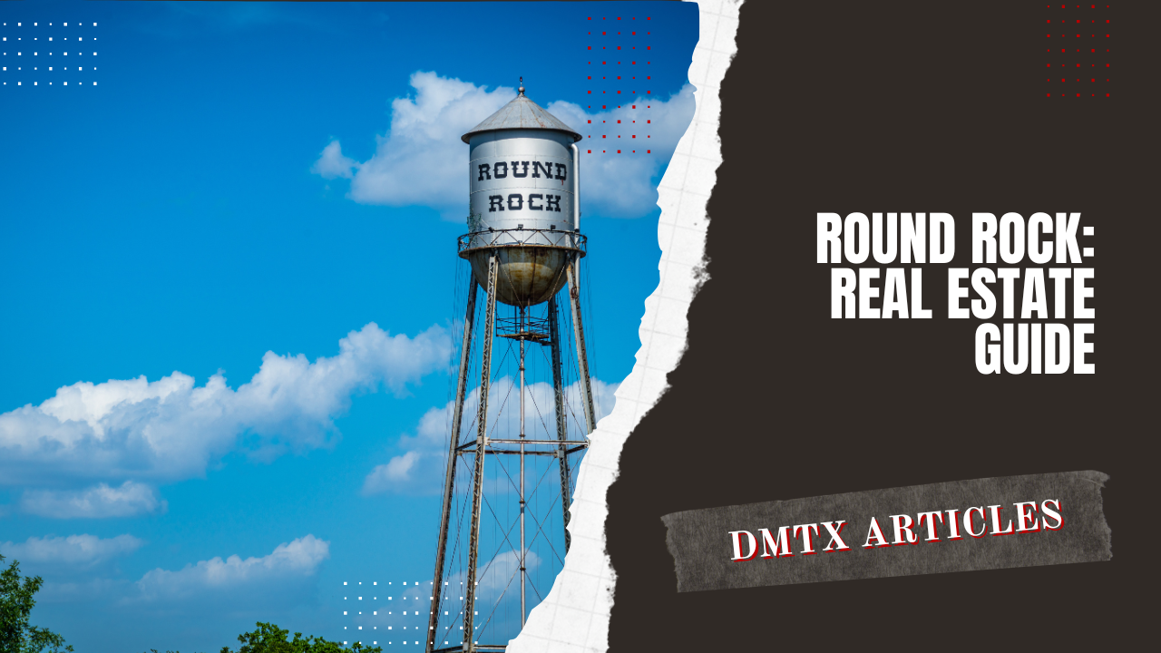 Round Rock: Real Estate Guide